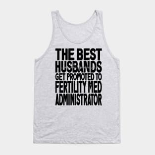 The Best Husbands Get Promoted to Fertility Med Administrator Light Tank Top